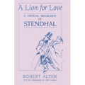 A Lion for Love: A Critical Biography of Stendhal - Paperback
