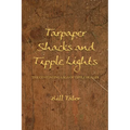 Tarpaper Shacks and Tipple Lights - Paperback