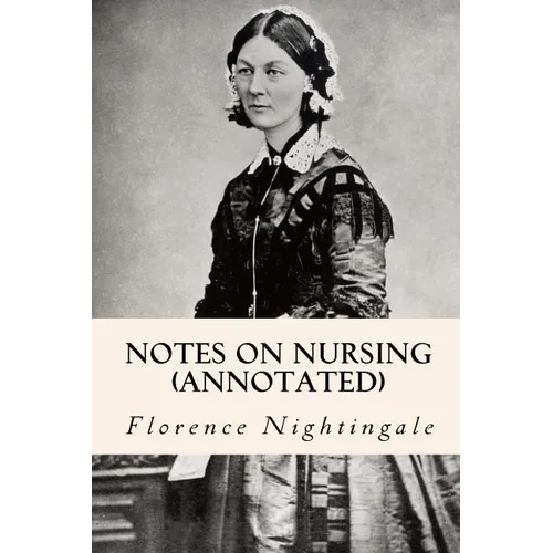 Notes on Nursing (annotated) - Paperback