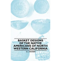 Basket Designs Of The Native Americans Of North Western California - Paperback