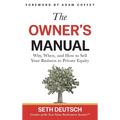 The Owner's Manual: Why, When, and How to Sell Your Business to Private Equity - Hardcover
