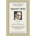 Raymond T. Richey: "Little Man of Mighty Faith" - Paperback