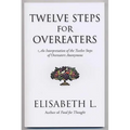 Twelve Steps for Overeaters: An Interpretation of the Twelve Steps of Overeaters Anonymous - Paperback