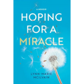 Hoping for a Miracle: A Memoir - Hardcover