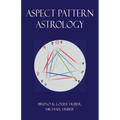 Aspect Pattern Astrology: A New Holistic Horoscope Interpretation Method - Paperback