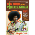 Big Hair and Plastic Grass: A Funky Ride Through Baseball and America in the Swinging '70s - Paperback
