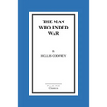 The Man Who Ended War - Paperback