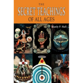 The Secret Teachings of All Ages: An Encyclopedic Outline of Masonic, Hermetic, Qabbalistic and Rosicrucian Symbolical Philosophy [ILLUSTRATED] - Paperback