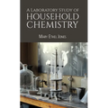 A Laboratory Study of Household Chemistry - Paperback