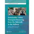 Sustainable Urban Transport Financing from the Sidewalk to the Subway: Capital, Operations, and Maintenance Financing - Paperback