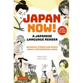 Japan Now! a Japanese Language Reader: Bilingual Stories and Essays about Contemporary Japan (with Free Online Audio Recordings) - Paperback