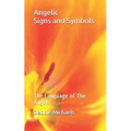 Angelic Signs and Symbols: The Language of The Angels - Paperback