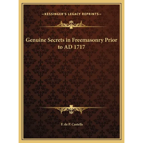 Genuine Secrets in Freemasonry Prior to AD 1717 - Hardcover