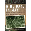 Nine Days in May: The Battles of the 4th Infantry Division on the Cambodian Border, 1967 - Hardcover