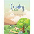 country farm coloring book: An Adult Coloring Book with Charming Country Life, Playful Animals, Beautiful Flowers, and Nature Scenes for Relaxatio - Paperback