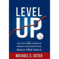Level Up: How to Use Your Unique Strengths to Develop Your Competencies and Reach Your Goals - Hardcover