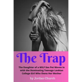 The Trap: The Daughter of a MILF Sex Pet Moves in with the Dominating Teenage Lesbian College Girl Who Owns Her Mother - Paperback