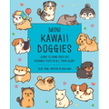 Mini Kawaii Doggies: Learn to Draw Over 100 Adorable Pups in All Their Glory - Paperback