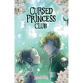 Cursed Princess Club, Vol. 5: A Webtoon Unscrolled Graphic Novel - Hardcover