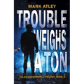 Trouble Weighs a Ton - Paperback