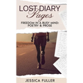 Lost Diary Pages: Freedom In A Busy Mind: Poetry & Prose - Hardcover