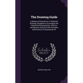 The Drawing Guide: A Manual of Instruction in Industrial Drawing, Designed to Accompany the Industrial Drawing Series. With an Introducto - Hardcover