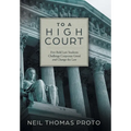 To A High Court: Five Bold Law Students Challenge Corporate Greed and Change the Law - Hardcover