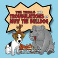 The Trials and Troubulations of Mutt the Bulldog - Paperback
