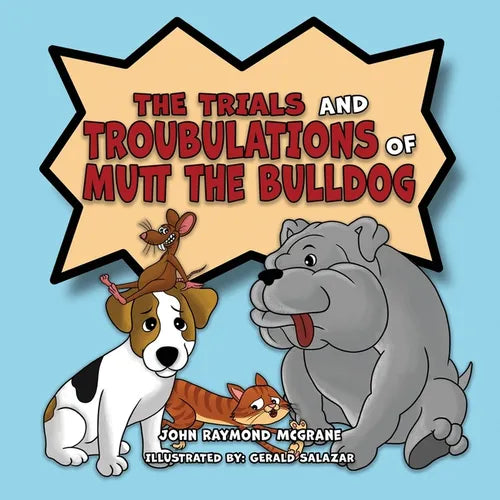 The Trials and Troubulations of Mutt the Bulldog - Paperback