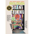 SILENT TALKING My Kundalini Nightmare: My Memoir of Being Supernaturally Forced to Service: Channeling Entities in an Occult Sex Cult - Paperback