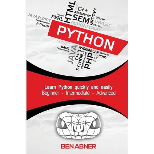 Python: The ultimate beginners guide that intermediate and advanced users can also find use in! - Paperback