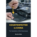 Counterfeited in China: The Operations of Illicit Businesses - Hardcover