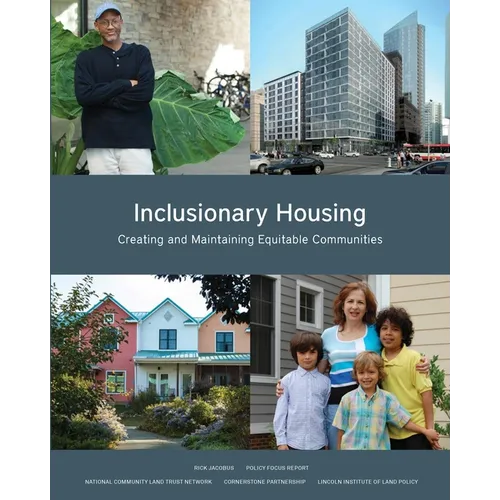 Inclusionary Housing: Creating and Maintaining Equitable Communities - Paperback