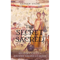The Secret Sacred: Mystery Cults in Ancient Greece and Rome - Hardcover