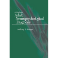 A Guide to Adult Neuropsychological Diagnosis - Paperback
