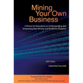 Mining Your Own Business: A Primer for Executives on Understanding and Employing Data Mining and Predictive Analytics - Paperback