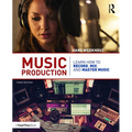 Music Production: Learn How to Record, Mix, and Master Music - Paperback
