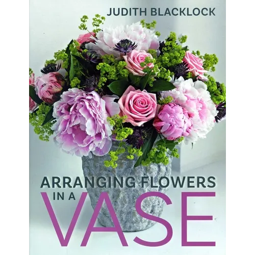 Arranging Flowers in a Vase - Hardcover
