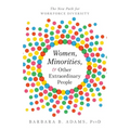 Women, Minorities, and Other Extraordinary People: The New Path for Workforce Diversity - Paperback