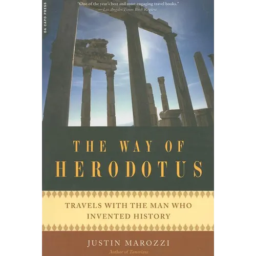 The Way of Herodotus: Travels with the Man Who Invented History - Paperback