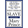 The History of Mary Prince, a West Indian Slave (an African American Heritage Book) - Hardcover