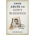 From Abuse to God's Blessings: A Memoir of His Grace and Glory - Paperback
