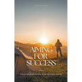 Aiming for Success - Paperback