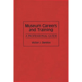 Museum Careers and Training: A Professional Guide - Hardcover