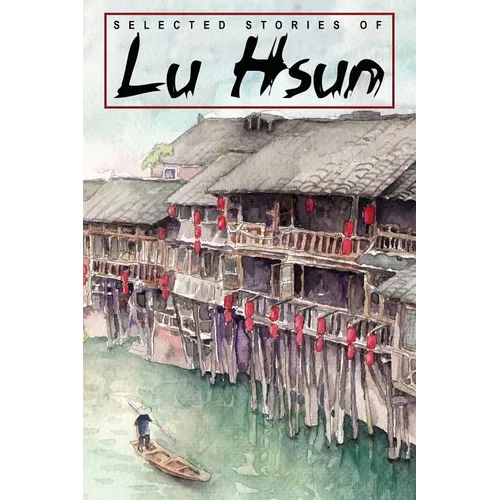 Selected Stories of Lu Hsun - Paperback