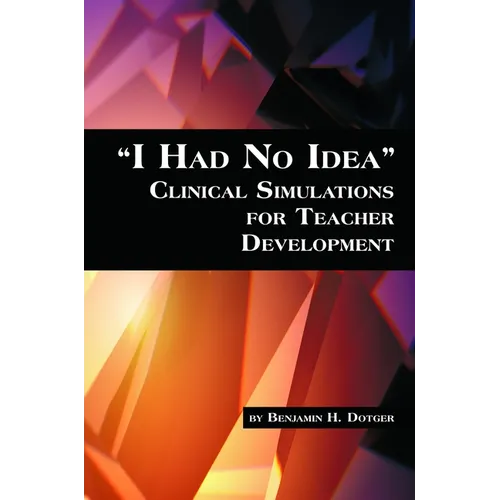I Had No Idea Clinical Simulations for Teacher Development - Paperback