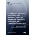 Collaborative Networks, Decision Systems, Web Applications and Services for Supporting Engineering and Production Management - Hardcover