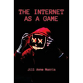 The Internet as a Game - Paperback