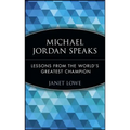 Michael Jordan Speaks: Lessons from the World's Greatest Champion - Paperback