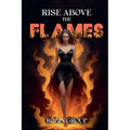 Rise Above the Flames - Paperback